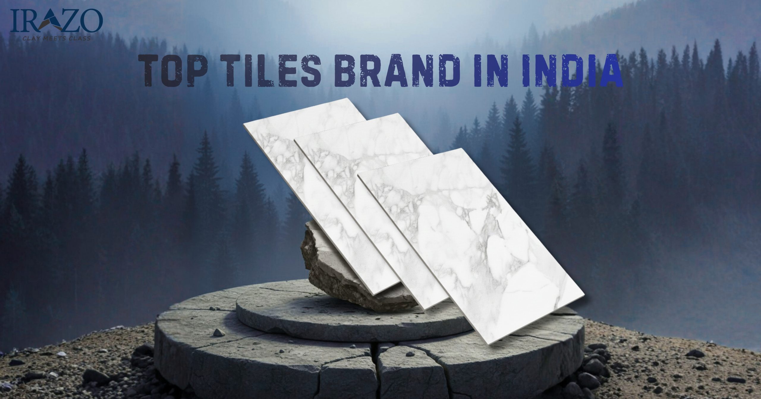 Promotional graphic for Irazo Tiles showing three white marble-patterned tiles standing on a stone pedestal with a misty forest background. The text ‘Top Tiles Brand in India’ appears at the top, along with the Irazo logo in the corner.