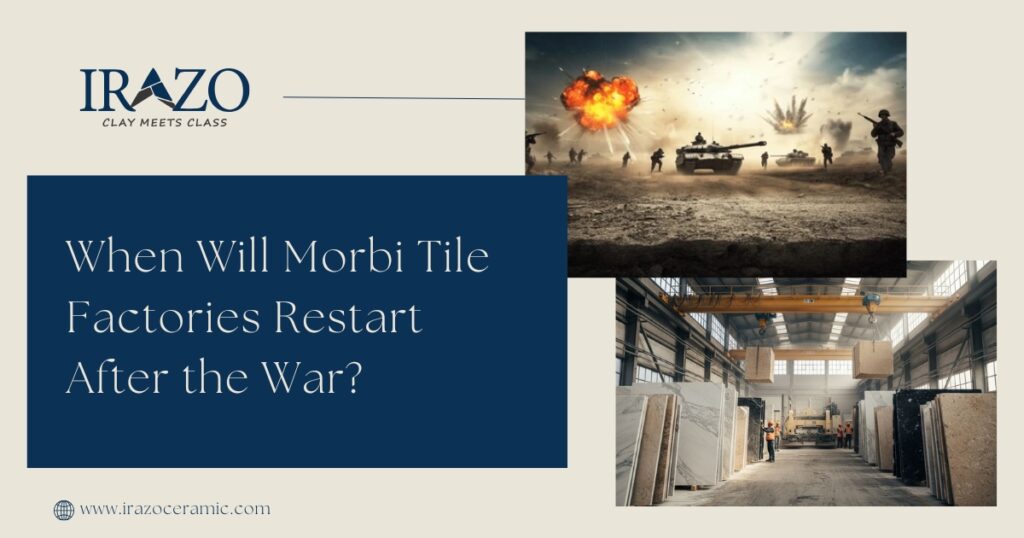 When Will Morbi Tile Factories Restart After the War?